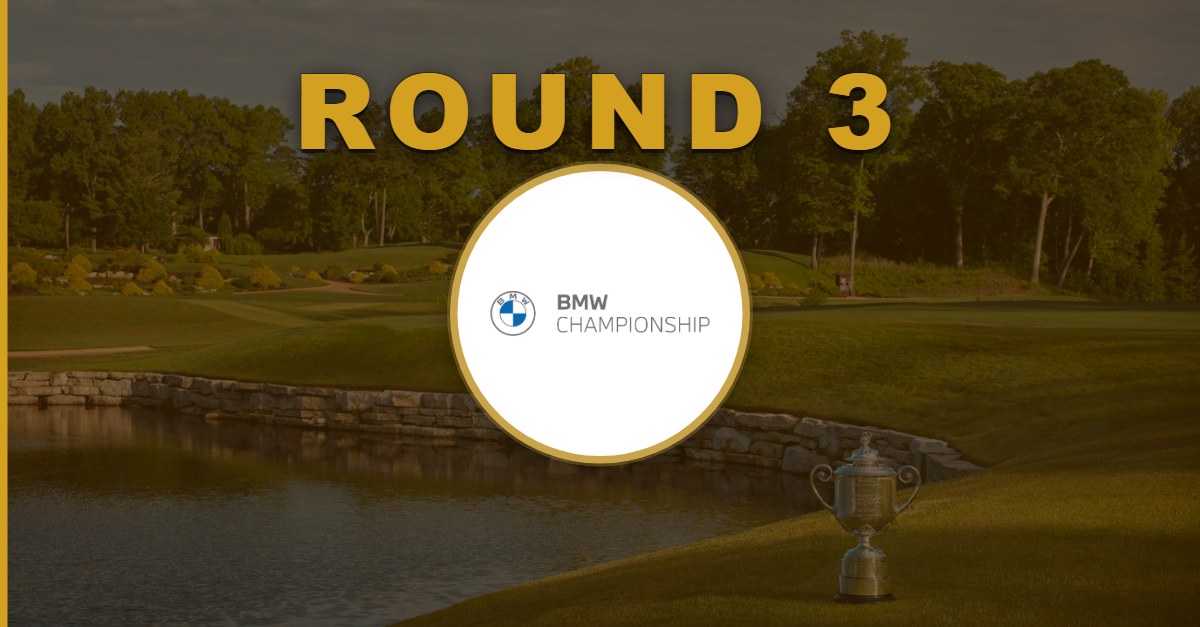 BMW Championship: Round 3 Recap